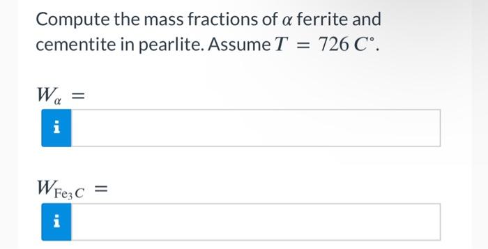 Compute the mass fractions of ferrite and cementite in pearlite